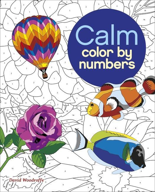 Cover: 9781839407321 | Calm Color by Numbers | David Woodroffe (u. a.) | Taschenbuch | 2020