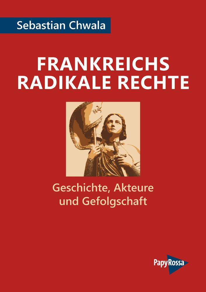 Cover: 9783894387969 | Frankreichs radikale Rechte | Geschichte, Akteure und Gefolgschaft