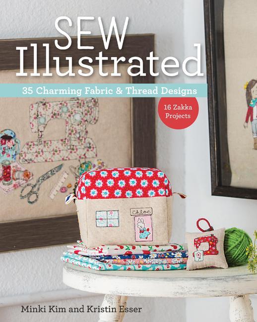 Cover: 9781617451782 | Sew Illustrated - 35 Charming Fabric &amp; Thread Designs | Kim (u. a.)