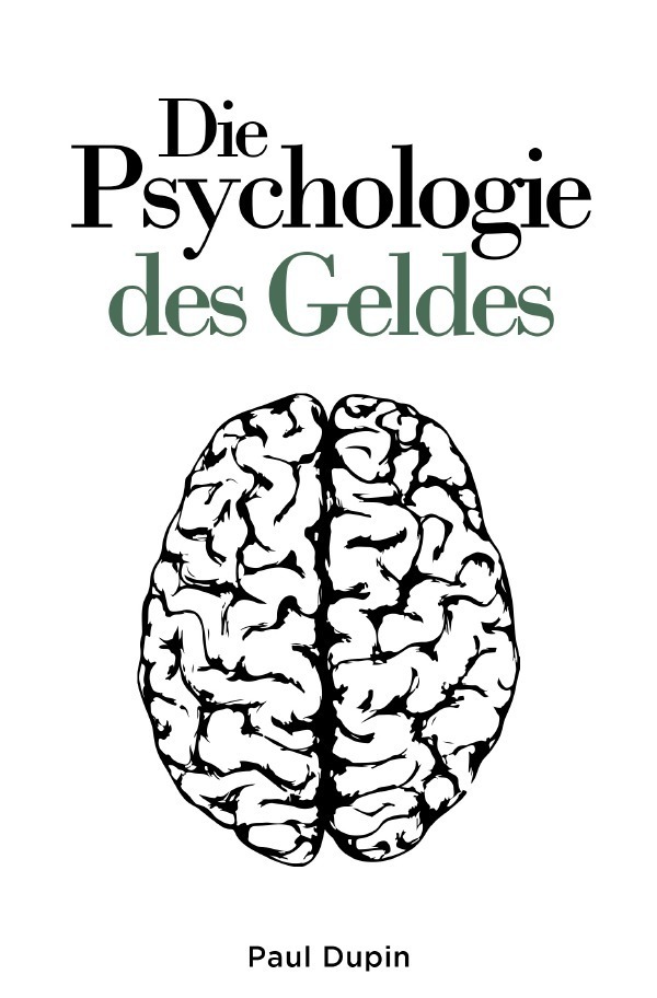Cover: 9783758496059 | Die Psychologie des Geldes | DE | Paul Dupin | Taschenbuch | 100 S.