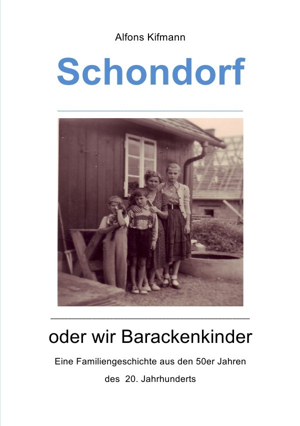 Cover: 9783844243611 | Schondorf oder wir Barackenkinder | Alfons Kifmann | Taschenbuch