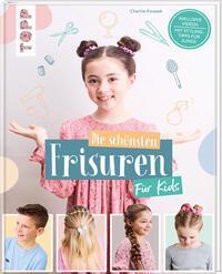 Cover: 9783735891389 | Die schönsten Frisuren für Kids - Vom frechen Pferdeschwanz bis zur...