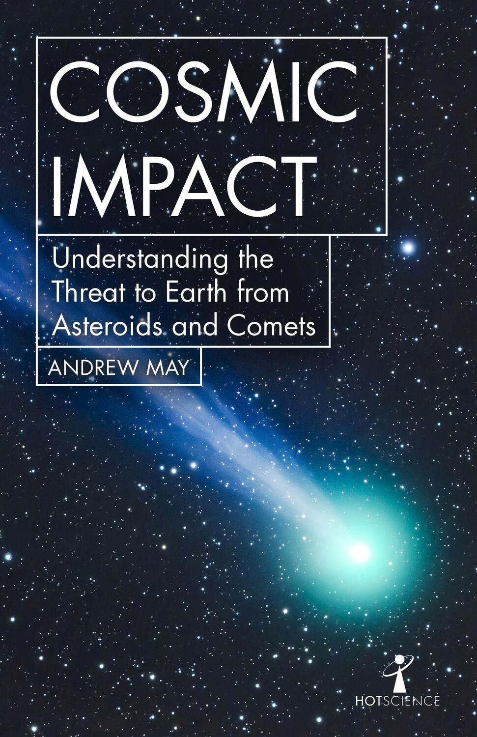 Cover: 9781785784934 | Cosmic Impact: Understanding the Threat to Earth from Asteroids and...