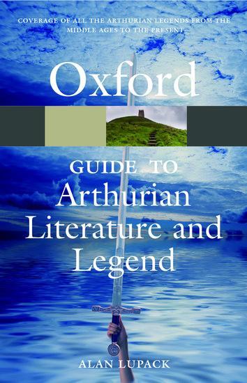 Cover: 9780199215096 | The Oxford Guide to Arthurian Literature and Legend | Alan Lupack