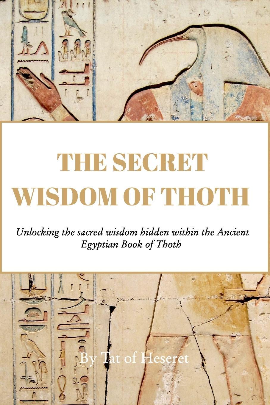 Cover: 9798210501523 | The Secret Wisdom of Thoth | Tat Of Heseret | Taschenbuch | Englisch