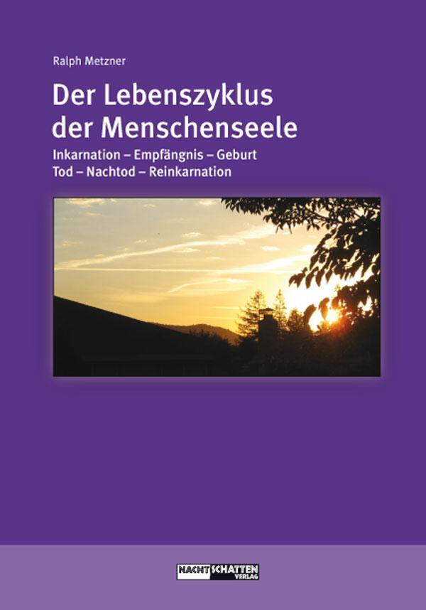 Cover: 9783037882672 | Der Lebenszyklus der Menschenseele | Ralph Metzner | Taschenbuch