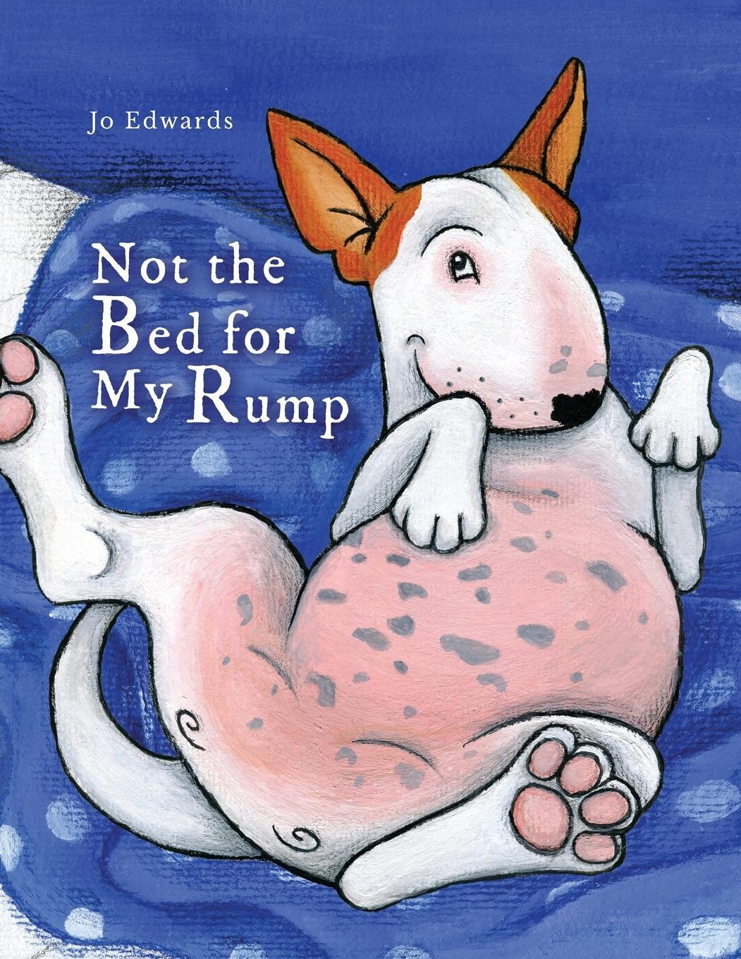 Cover: 9781838190323 | Not the Bed for My Rump | Jo Edwards | Taschenbuch | Paperback | 2021