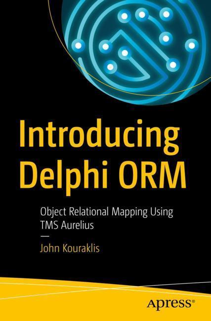 Cover: 9781484250129 | Introducing Delphi ORM | Object Relational Mapping Using TMS Aurelius