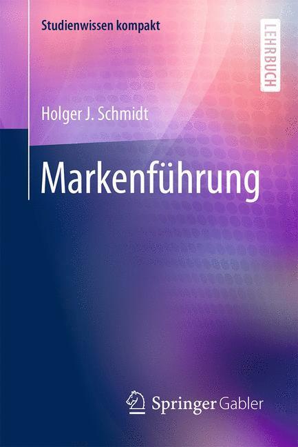 Cover: 9783658071646 | Markenführung | Holger J. Schmidt | Taschenbuch | Paperback | Deutsch