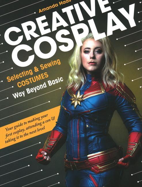 Cover: 9781617459054 | Creative Cosplay | Selecting &amp; Sewing Costumes Way Beyond Basic | Haas
