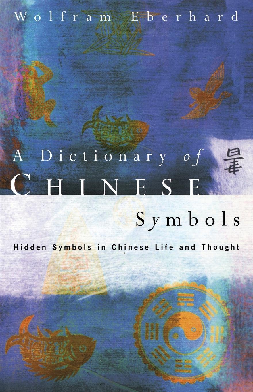 Cover: 9780415002288 | Dictionary of Chinese Symbols | Wolfram Eberhard | Taschenbuch | 1988