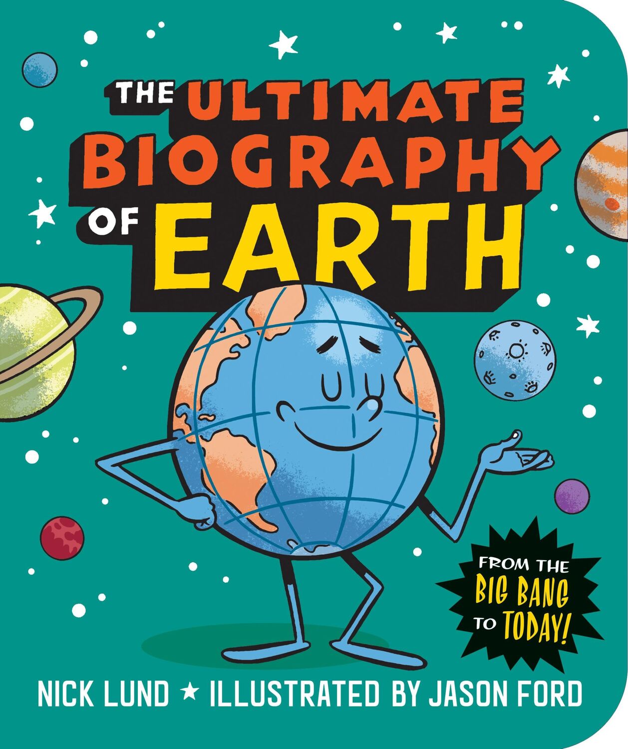 Cover: 9781523513598 | The Ultimate Biography of Earth | From the Big Bang to Today! | Lund