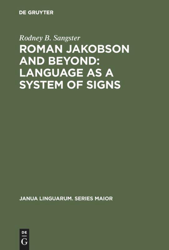 Cover: 9789027930408 | Roman Jakobson and Beyond: Language as a System of Signs | Sangster