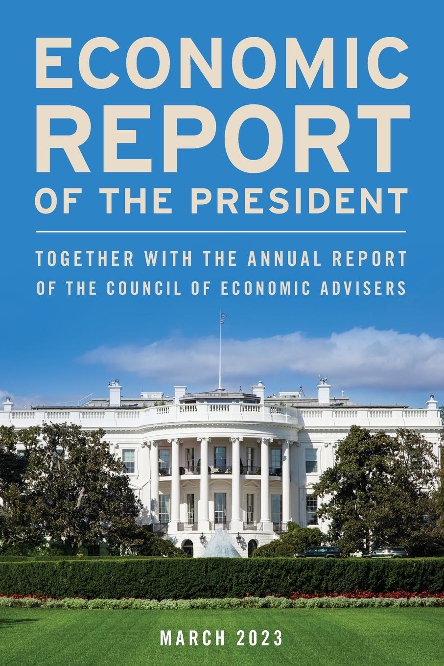 Cover: 9781636713977 | Economic Report of the President, March 2023 | President | Taschenbuch