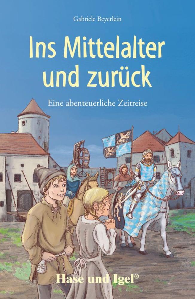Cover: 9783867601757 | Ins Mittelalter und zurück. Schulausgabe | Gabriele Beyerlein | Buch