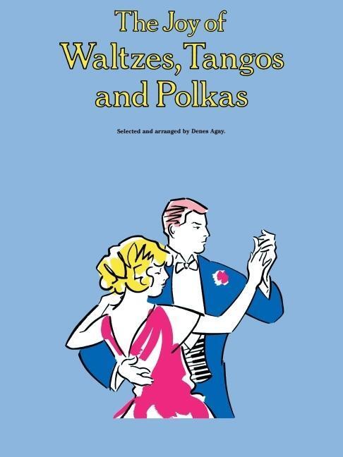 Cover: 9780825681035 | The Joy of Waltzes, Tangos and Polkas: Piano Solo | Denes Agay | Buch