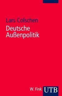 Cover: 9783825231958 | Deutsche Außenpolitik | Grundzüge der Politikwissenschaft | Colschen