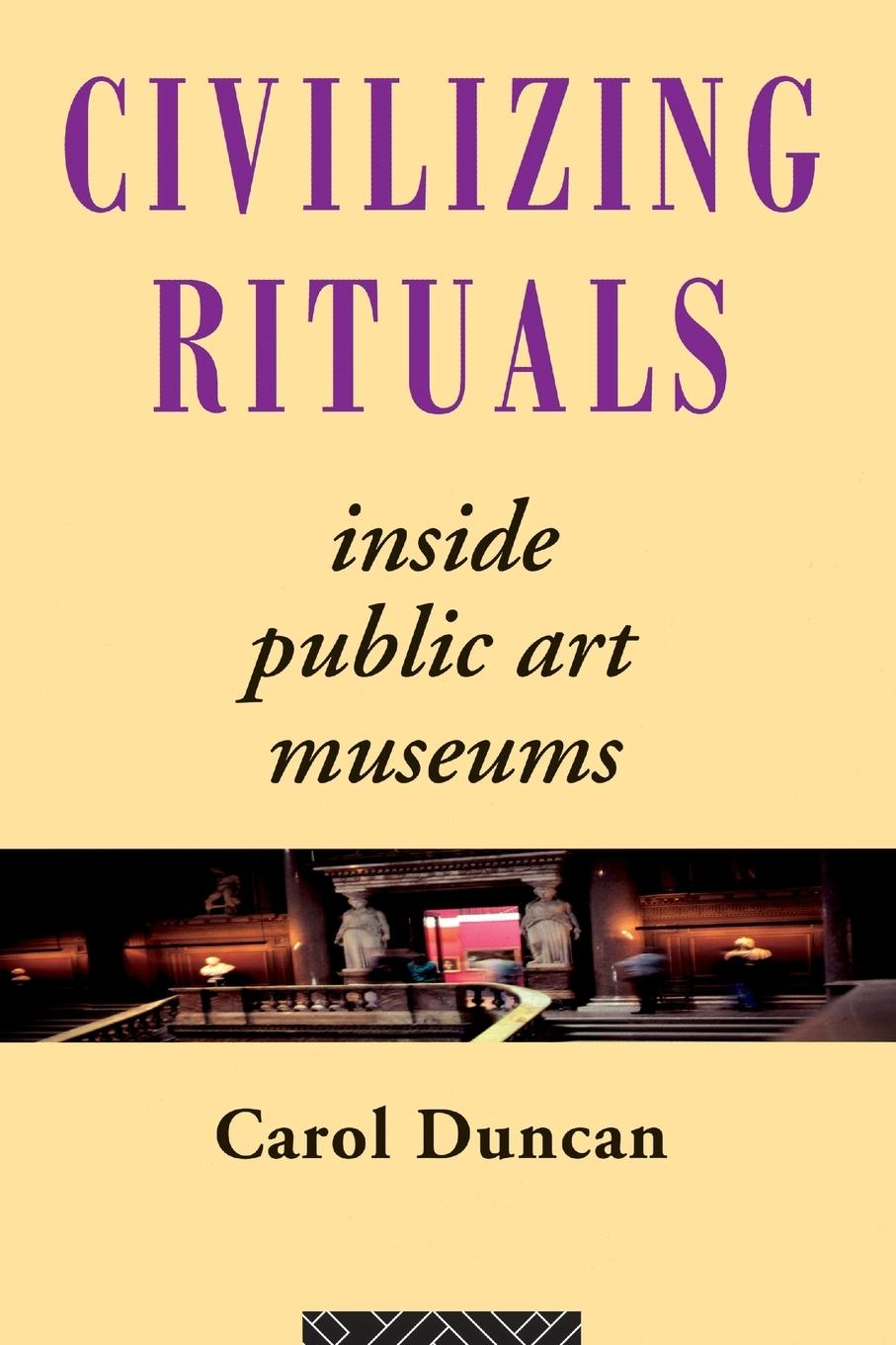 Cover: 9780415070126 | Civilizing Rituals | Inside Public Art Museums | Carol Duncan | Buch