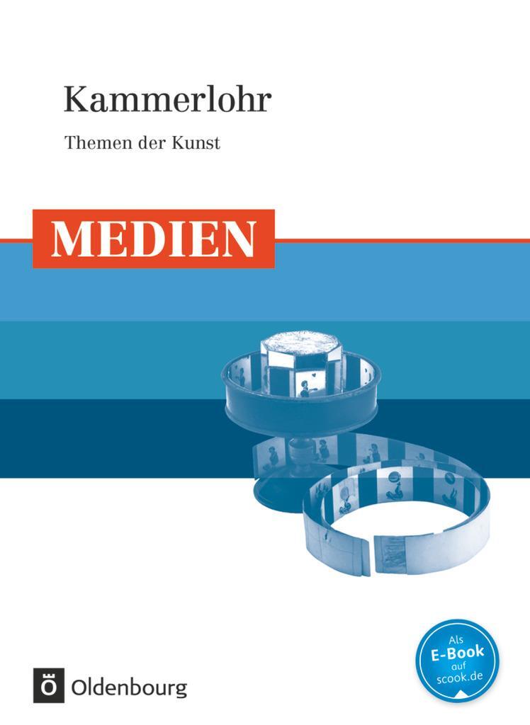 Cover: 9783637016392 | Kammerlohr - Themen der Kunst | Medien - Schulbuch | Christine Nowak