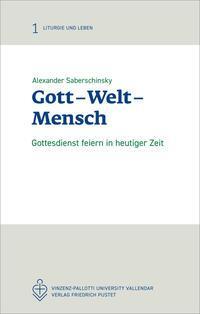 Cover: 9783791735405 | Gott - Welt - Mensch | Gottesdienst feiern in heutiger Zeit | Buch