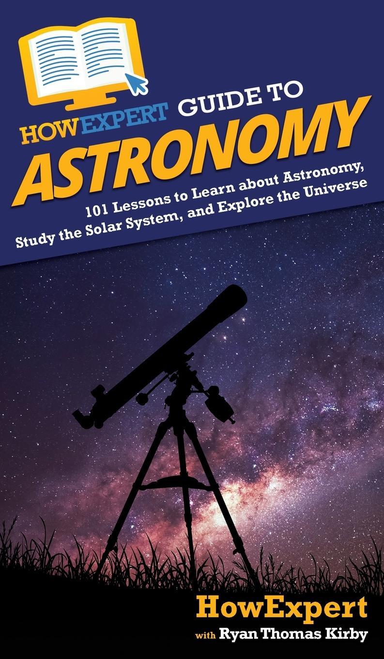 Cover: 9781648914836 | HowExpert Guide to Astronomy | Howexpert (u. a.) | Buch | Englisch