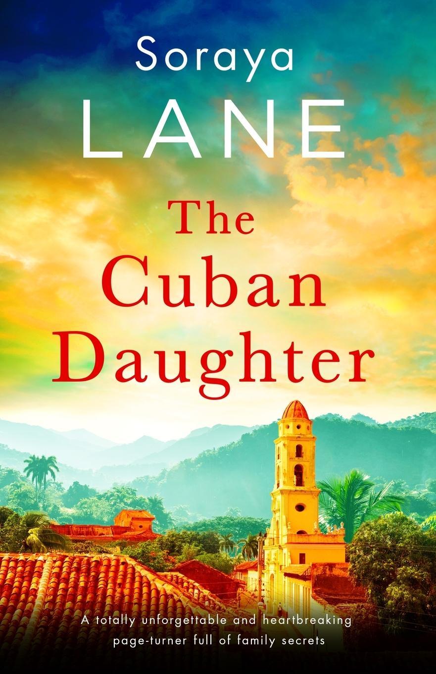 Cover: 9781837900039 | The Cuban Daughter: A totally unforgettable and heartbreaking...
