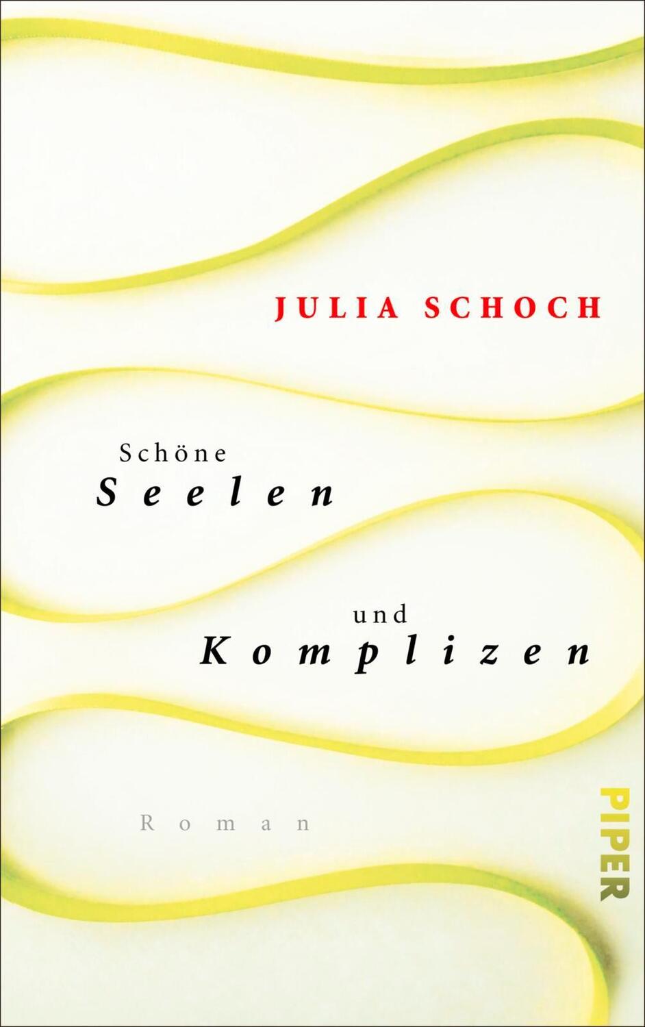 Cover: 9783492057738 | Schöne Seelen und Komplizen | Julia Schoch | Buch | Deutsch | 2018