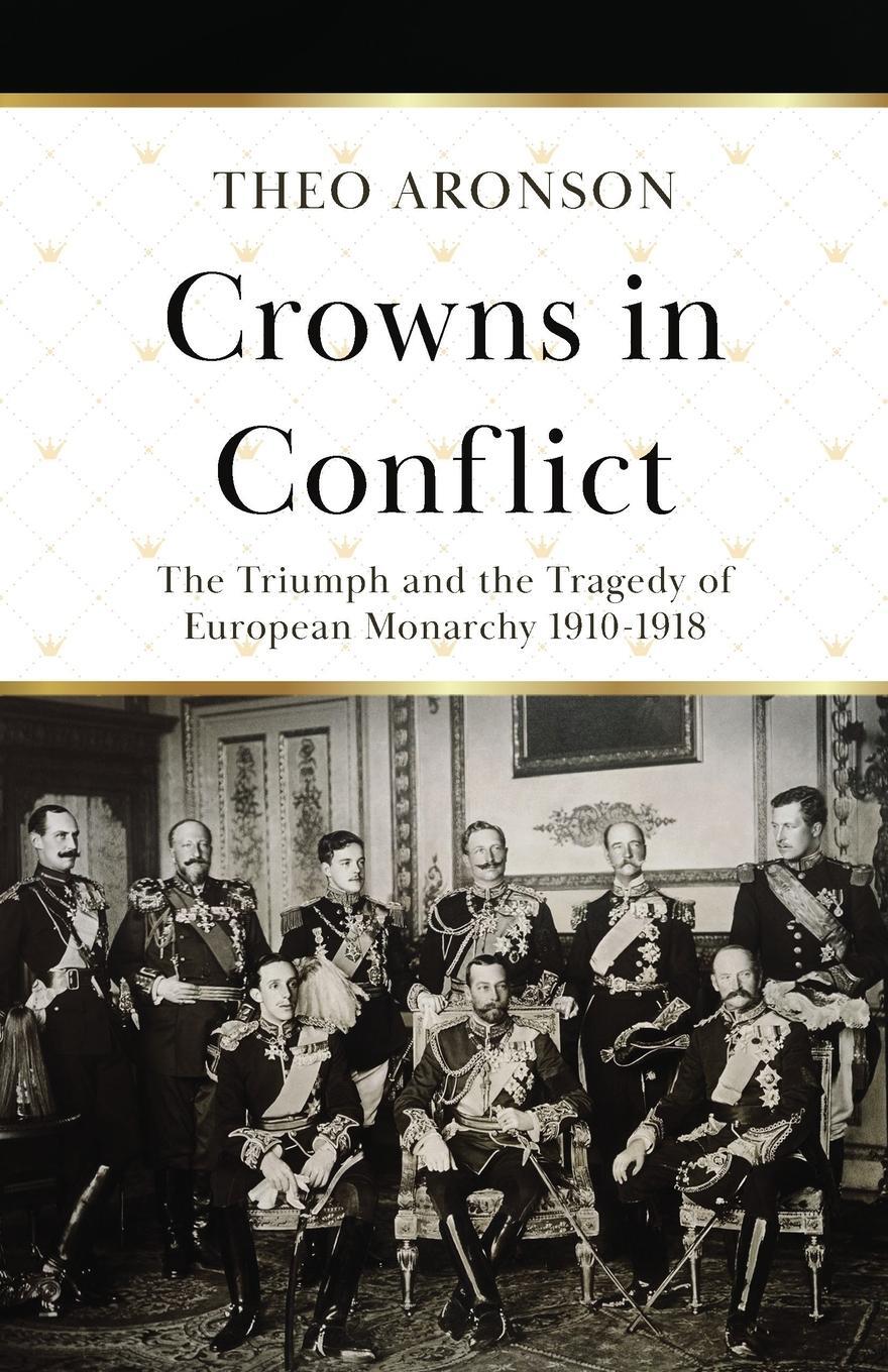 Cover: 9781839014093 | Crowns in Conflict | Theo Aronson | Taschenbuch | Paperback | Englisch