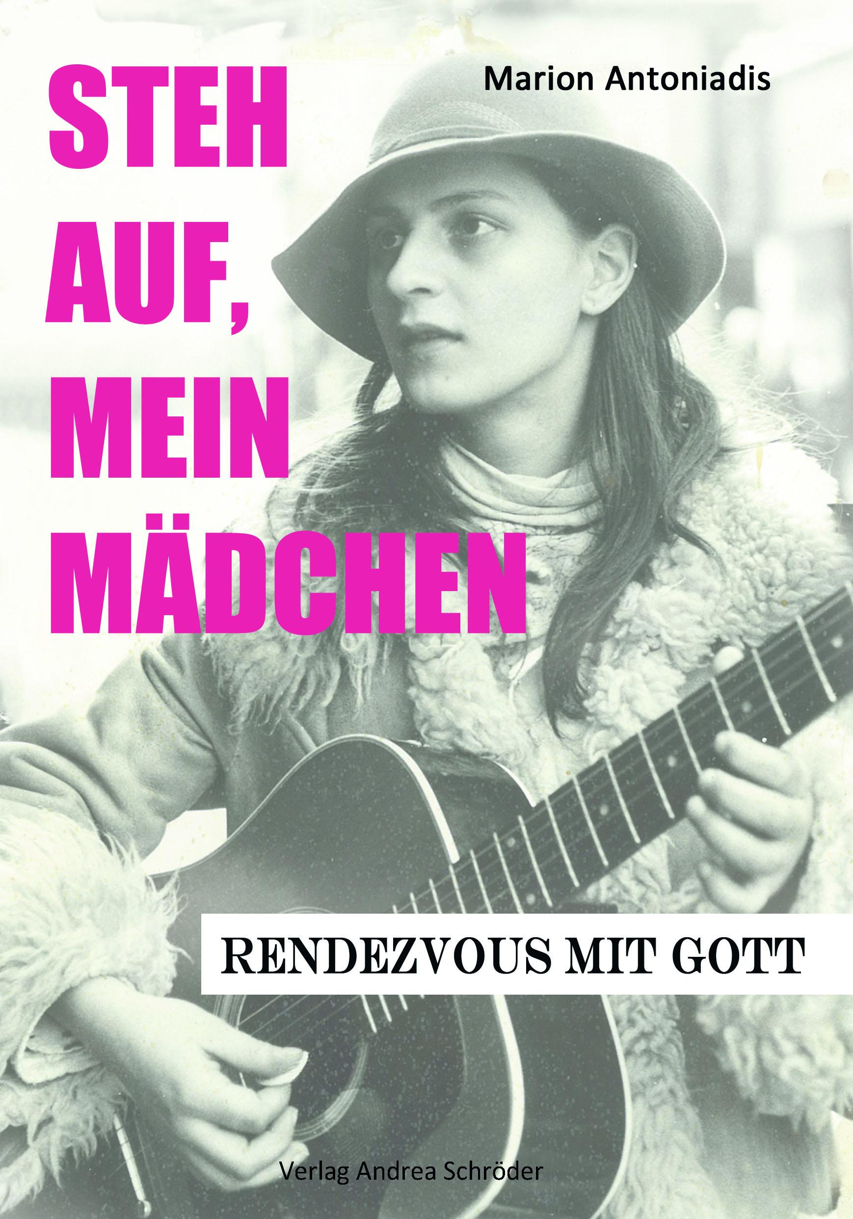 Cover: 9783986480431 | Steh auf, mein Mädchen | Rendezvous mit Gott | Marion Antoniadis