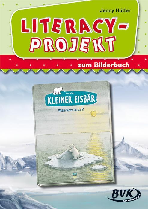 Cover: 9783867406734 | Literacy-Projekt zum Bilderbuch "Kleiner Eisbär - Wohin fährst du,...