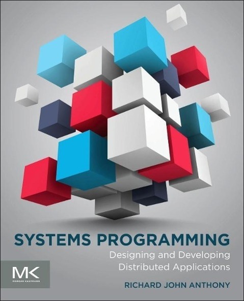 Cover: 9780128007297 | Systems Programming | Richard Anthony | Taschenbuch | Englisch | 2015