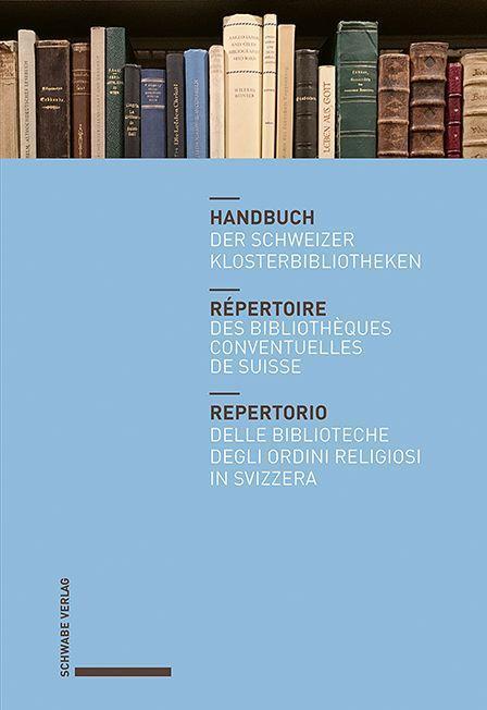 Cover: 9783796545986 | Handbuch der Schweizer Klosterbibliotheken - Répertoire des...