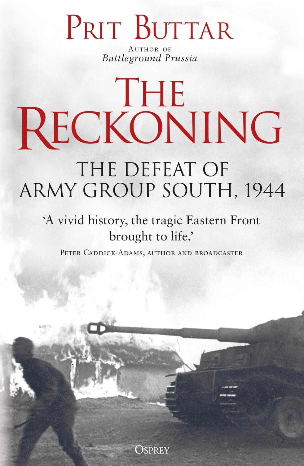 Cover: 9781472837929 | The Reckoning | The Defeat of Army Group South, 1944 | Prit Buttar