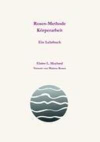 Cover: 9783839167045 | Rosen-Methode Körperarbeit | Ein Lehrbuch | Elaine L Mayland | Buch
