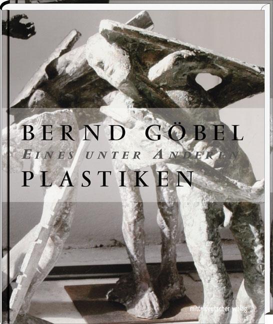 Cover: 9783898129480 | Plastiken | Eines unter Anderen | Bernd Göbel | Buch | 192 S. | 2012