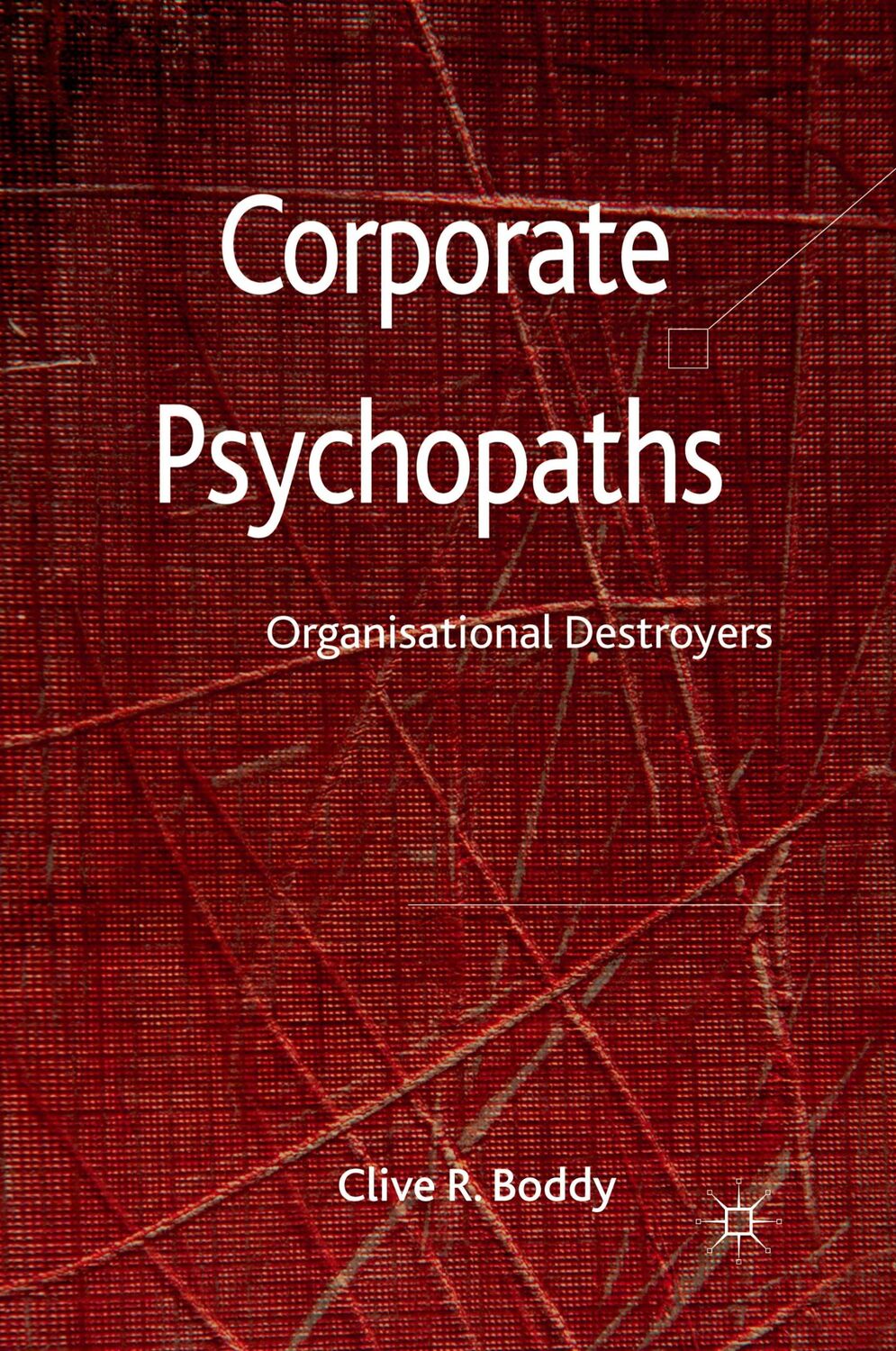 Cover: 9781349329946 | Corporate Psychopaths | Organizational Destroyers | C. Boddy | Buch