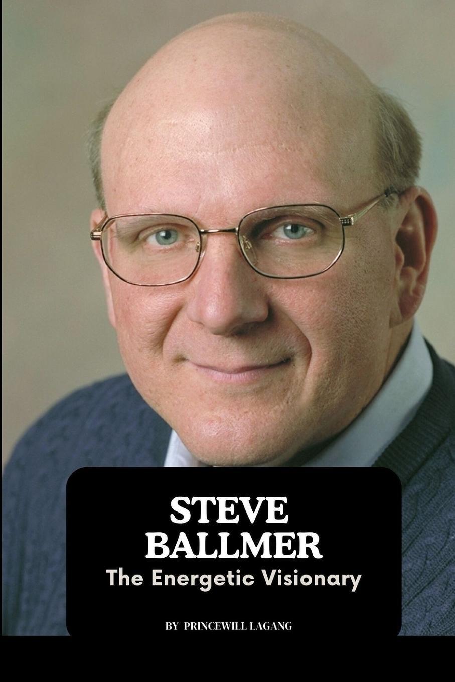 Cover: 9788299772426 | Steve Ballmer | The Energetic Visionary | Princewill Lagang | Buch