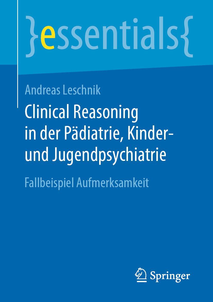 Cover: 9783658311230 | Clinical Reasoning in der Pädiatrie, Kinder- und Jugendpsychiatrie