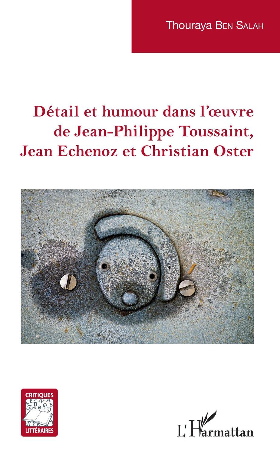 Cover: 9782343191379 | Détail et humour dans l'oeuvre de Jean-Philippe Toussaint, Jean...