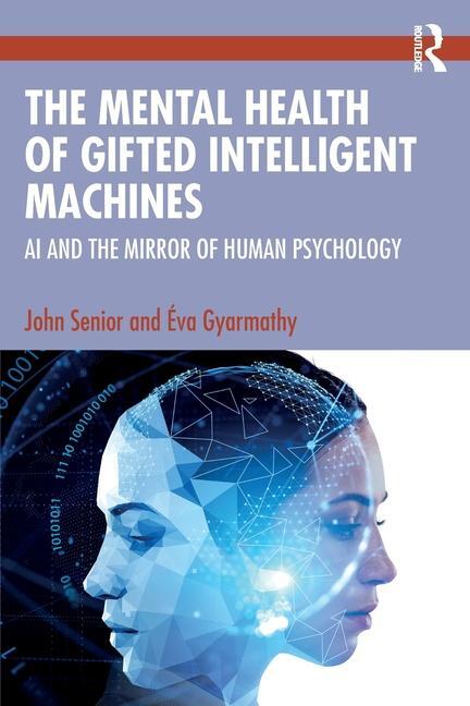 Cover: 9781032256184 | The Mental Health of Gifted Intelligent Machines | Gyarmathy (u. a.)