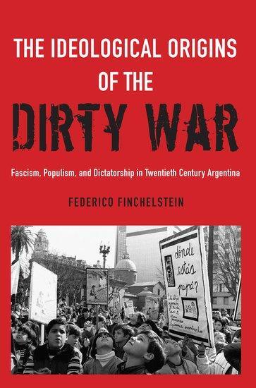 Cover: 9780190611767 | The Ideological Origins of the Dirty War | Federico Finchelstein