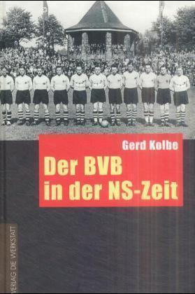Cover: 9783895333637 | Der BVB in der NS-Zeit | Gerd Kolbe | Buch | 160 S. | Deutsch | 2002