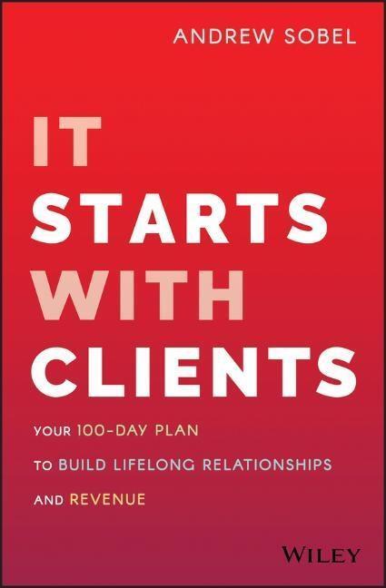 Cover: 9781119619109 | It Starts with Clients | Andrew Sobel | Buch | 256 S. | Englisch
