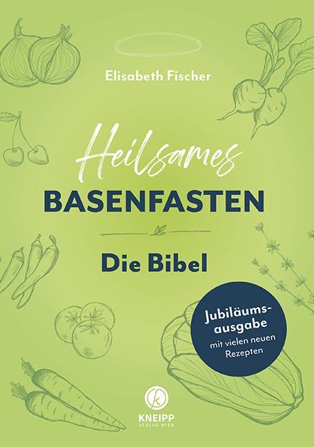 Cover: 9783708807898 | Heilsames Basenfasten - Die Bibel | Elisabeth Fischer | Buch | Deutsch