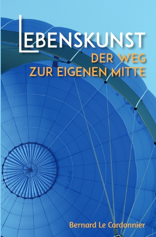 Cover: 9783746794457 | Lebenskunst | Der Weg zur eigenen Mitte | Bernd Schuster | Taschenbuch
