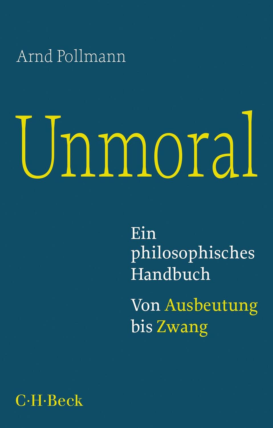 Cover: 9783406807824 | Unmoral | Ein philosophisches Handbuch. Von Ausbeutung bis Zwang