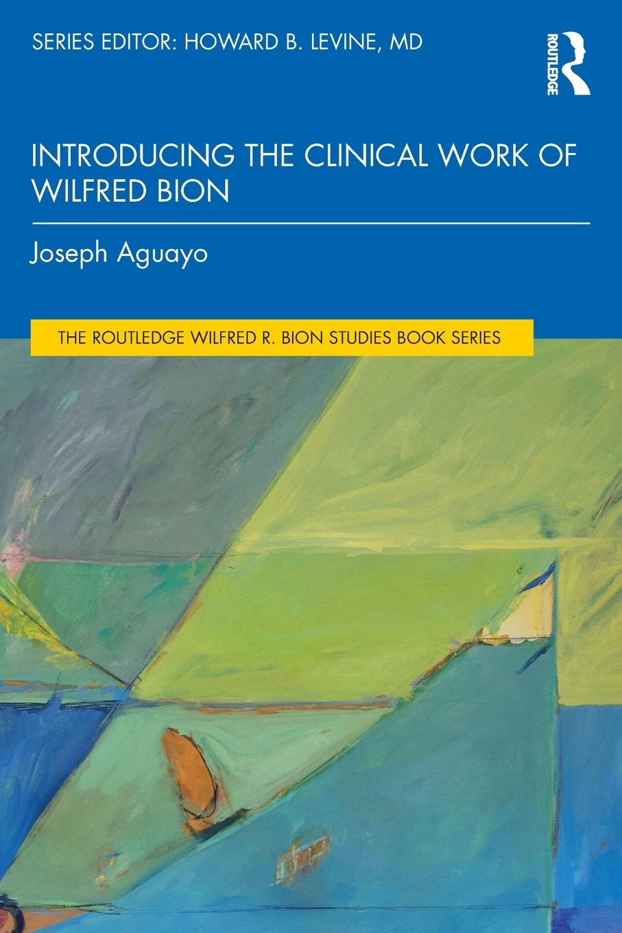 Cover: 9781032428857 | Introducing the Clinical Work of Wilfred Bion | Joseph Aguayo | Buch