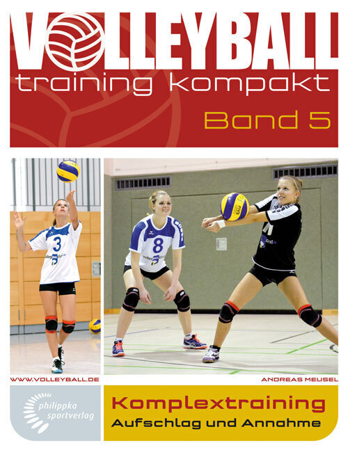 Cover: 9783894172725 | Komplextraining | Aufschlag und Annahme, volleyballtraining kompakt 5