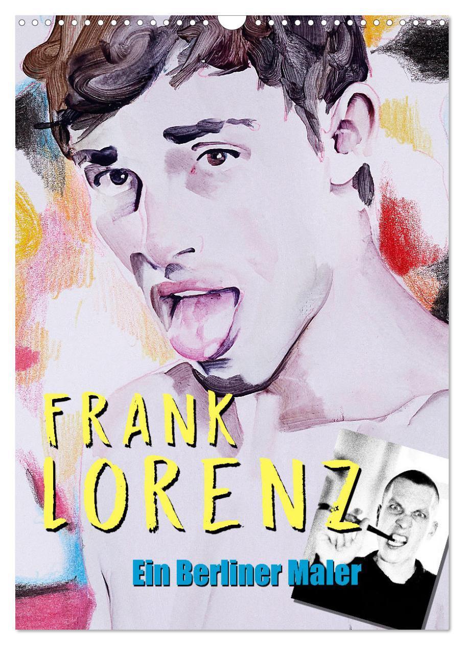 Cover: 9783675922808 | Frank Lorenz - Ein Berliner Maler (Wandkalender 2024 DIN A3 hoch),...