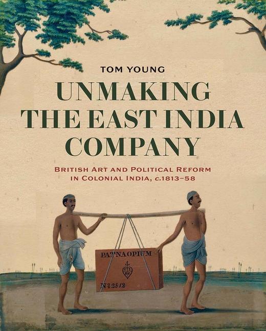 Cover: 9781913107390 | Unmaking the East India Company | Tom Young | Buch | Gebunden | 2023